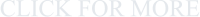 CLICK FOR MORE