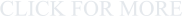 CLICK FOR MORE