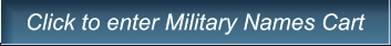 Click to enter Military Names Cart Click to enter Military Names Cart